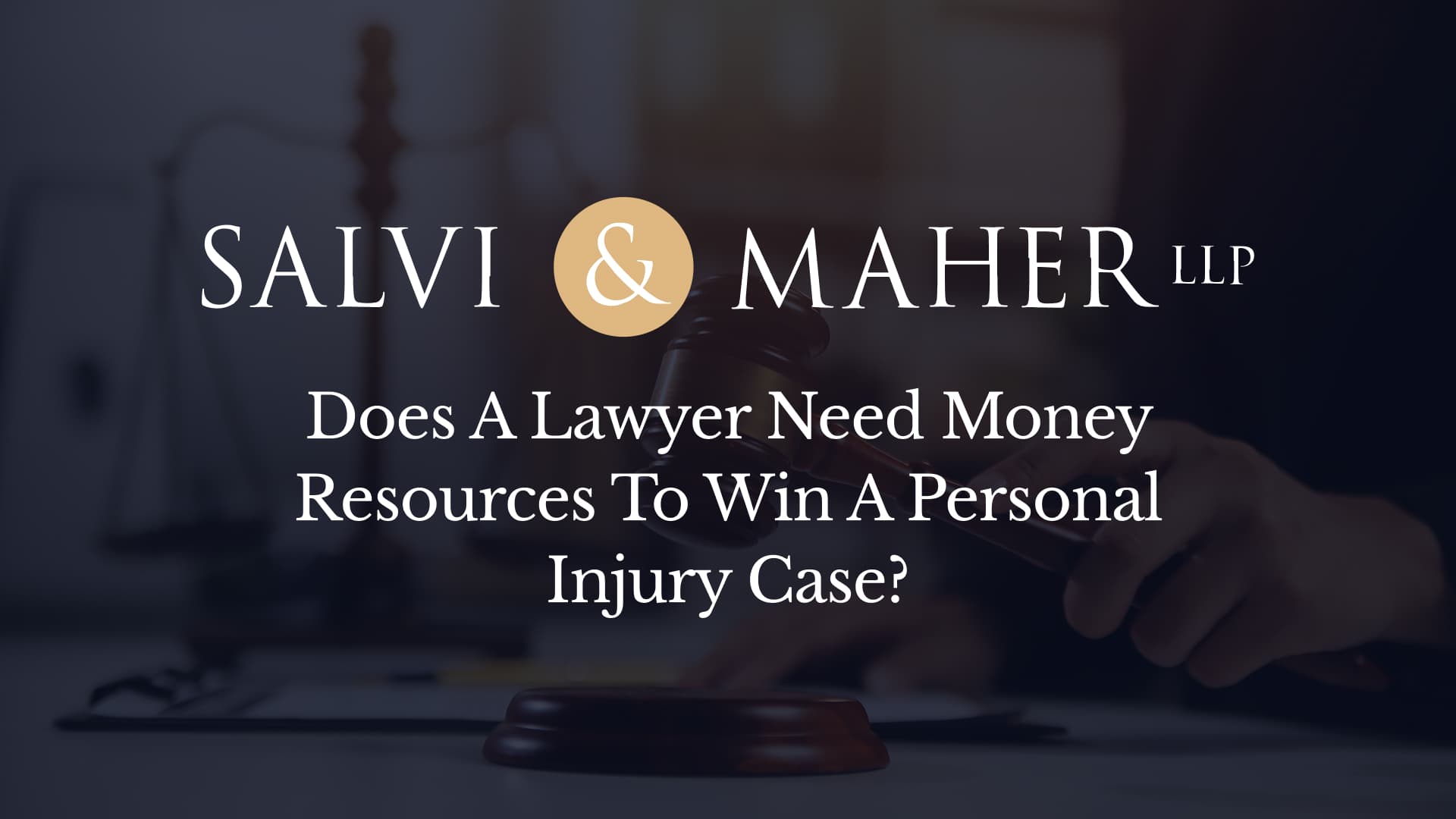 Does A Lawyer Need Money Resources To Win A Personal Injury Case Does A Lawyer Need Money Resources To Win A Personal Injury Case