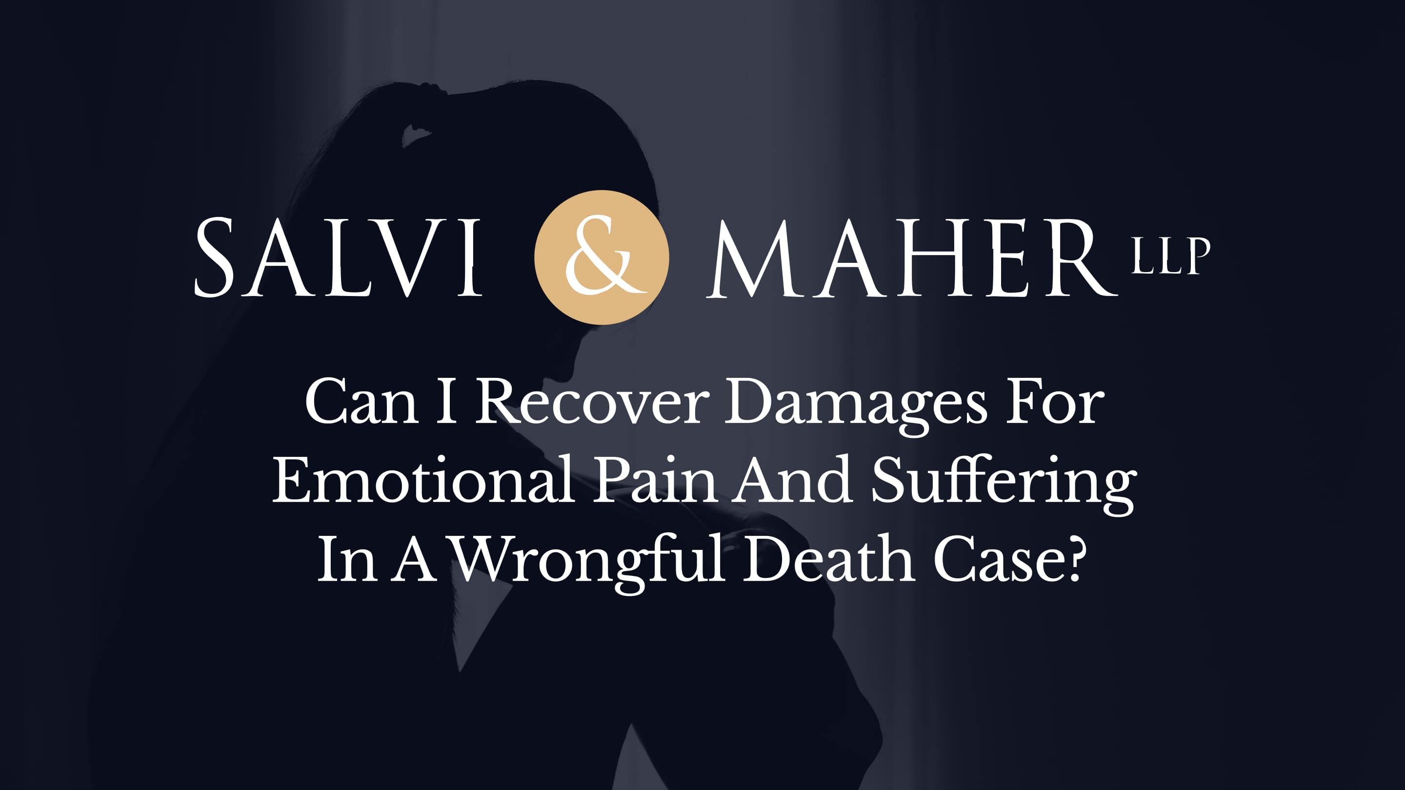 can I recover damages for emotional pain and suffering in a wrongful death case can I recover damages for emotional pain and suffering in a wrongful death case