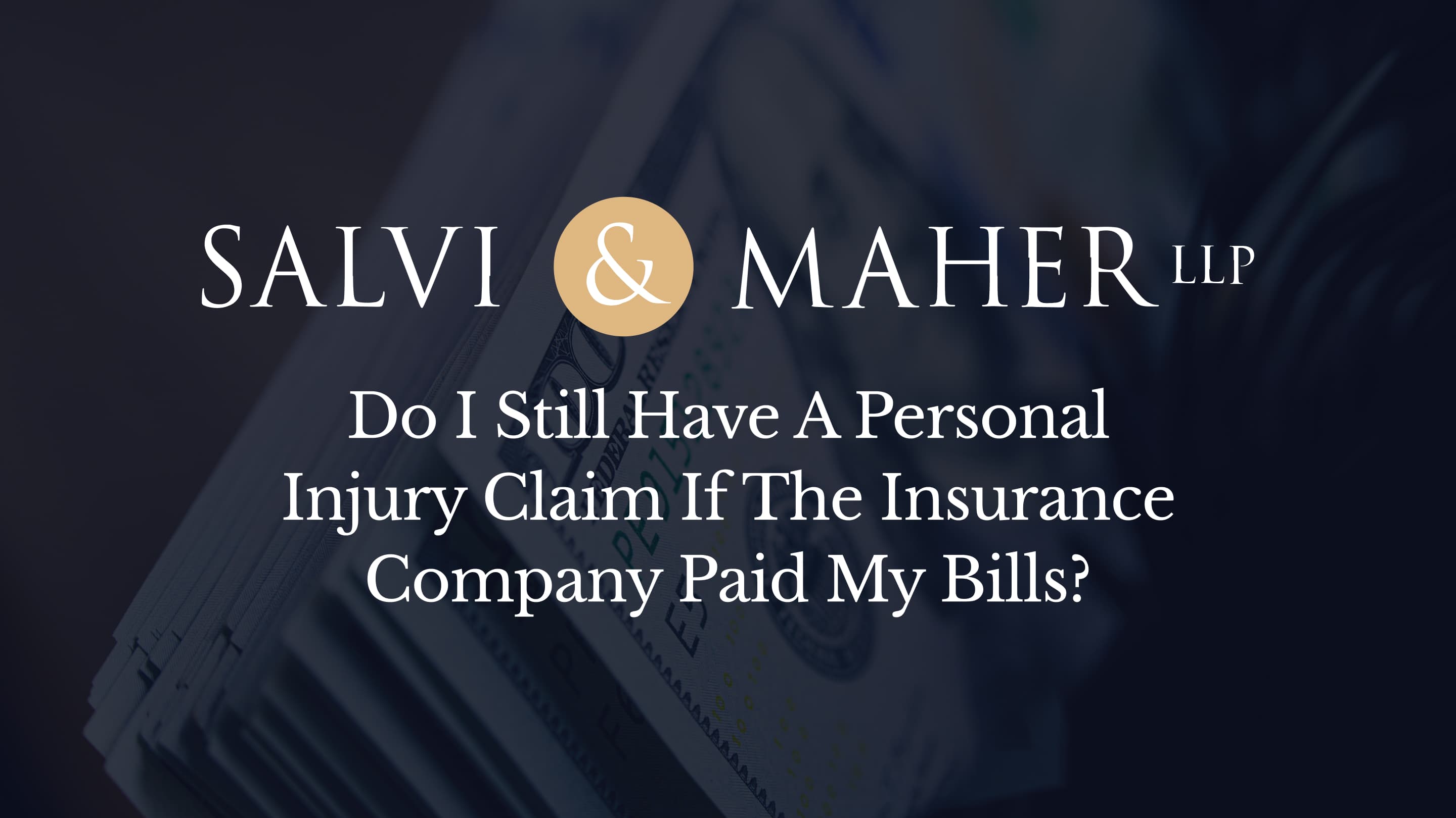 do I still have a personal injury claim if the insurance company paid my bills do I still have a personal injury claim if the insurance company paid my bills